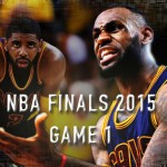 NBAファイナル2015 第1戦 – キャブスに訪れる試練